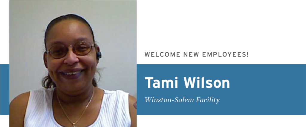 Welcome new employee Tami Wilson Winston-Salem Facility