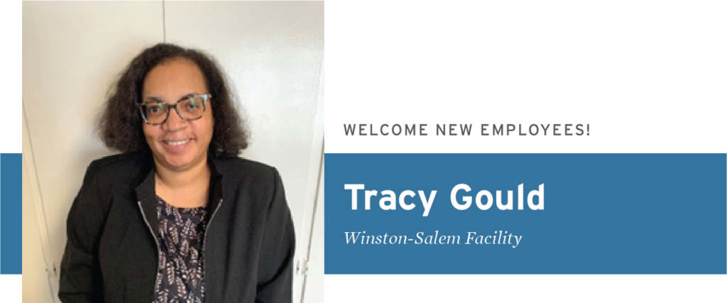 Welcome new employee Tracy Gould Winston-Salem Facility