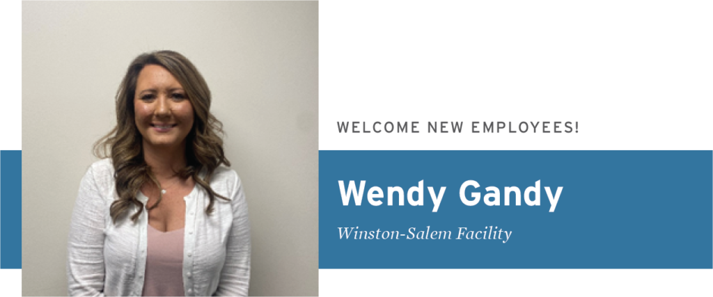 Welcome new employee Wendy Gandy Winston-Salem Facility