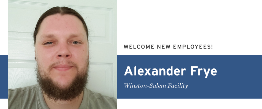 Welcome new employees Alexander Frye Winston-Salem Facility