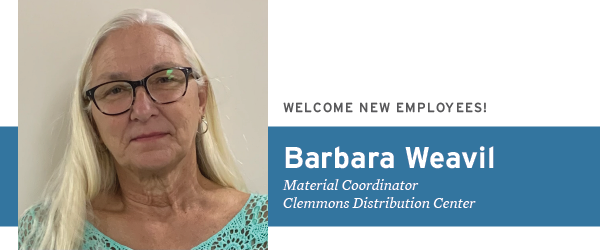 Welcome New Employees: Barbara Weavil, Material Coordinator, Clemmons Distribution Center