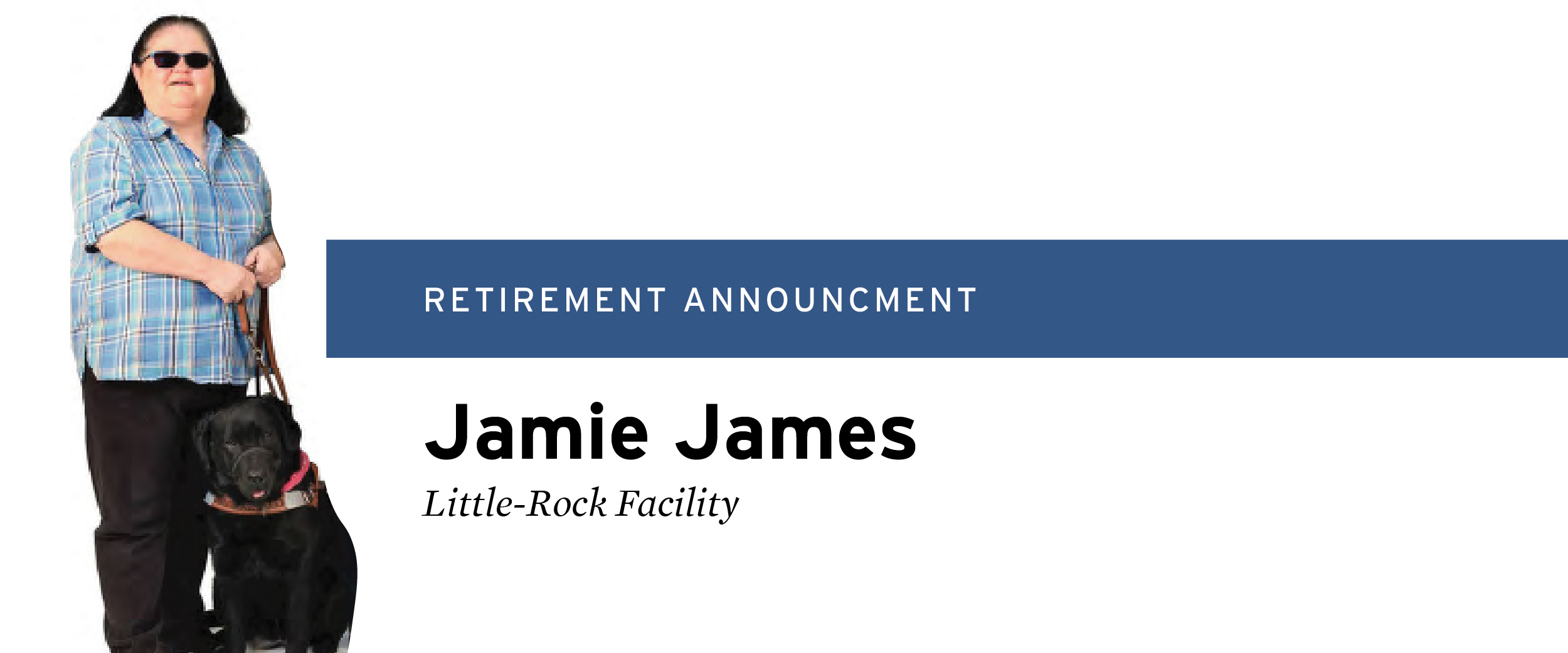 Retirement Announcement: Jamie James, Little Rock Facility