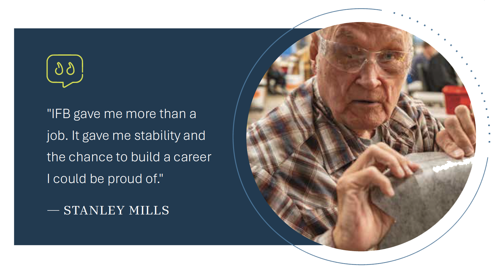 "IFB gave me more than a job. It gave me stability and the chance to build a career I could be proud of." — Stanley Mills